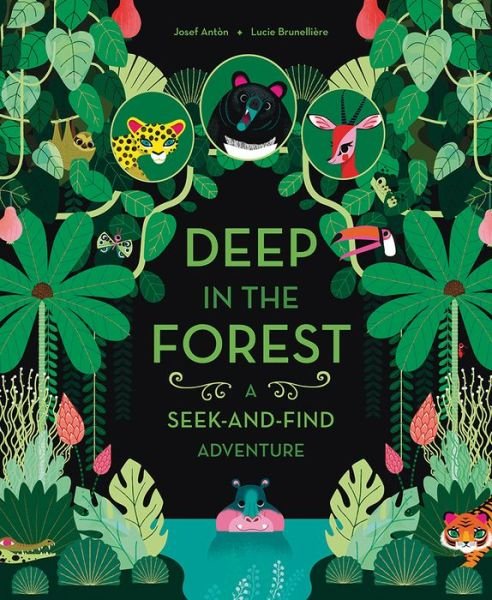 Deep in the Forest: A Seek-and-Find Adventure - Josef Anton - Bøker - Abrams - 9781419723513 - 7. mars 2017