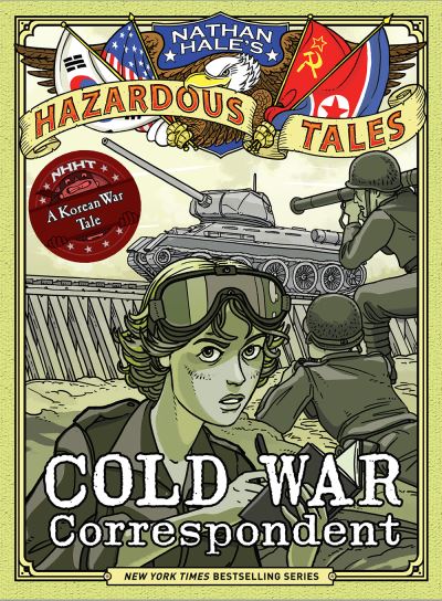 Cold War Correspondent (Nathan Hale’s Hazardous Tales #11): A Korean War Tale - Nathan Hale's Hazardous Tales - Nathan Hale - Boeken - Abrams - 9781419749513 - 25 november 2021