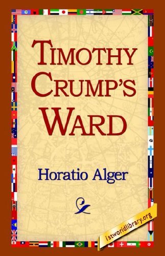 Cover for Horatio Jr. Alger · Timothy Crump's Ward (Inbunden Bok) (2006)