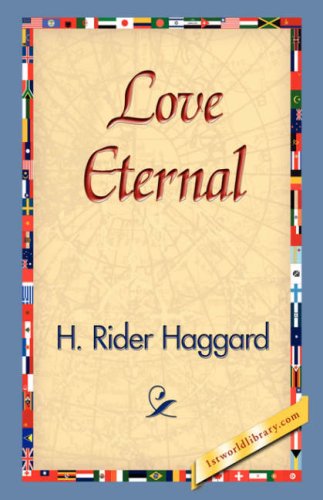 Love Eternal - H. Rider Haggard - Książki - 1st World Library - Literary Society - 9781421830513 - 20 grudnia 2006