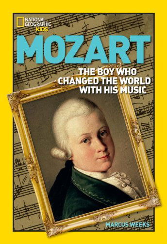 Cover for Marcus Weeks · World History Biographies: Mozart : The Boy Who Changed the World With His Music (Paperback Book) [Reprint edition] (2013)