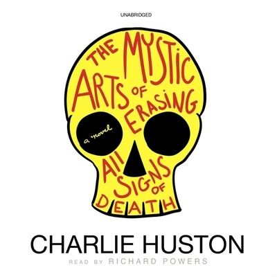 Cover for Charlie Huston · The Mystic Arts of Erasing All Signs of Death [Library Binding] (CD) (2009)