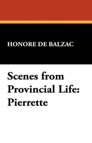 Cover for Honore De Balzac · Scenes from Provincial Life: Pierrette (Paperback Book) (2024)