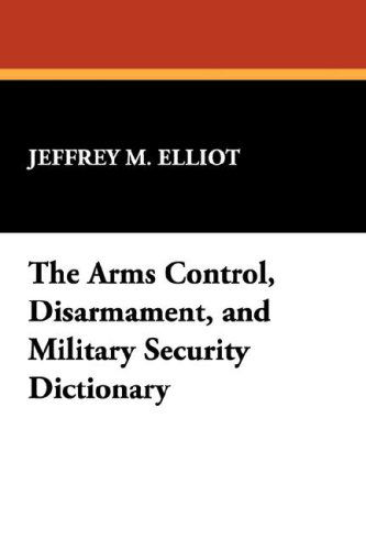 Cover for Robert Reginald · The Arms Control, Disarmament, and Military Security Dictionary (Gebundenes Buch) (2007)