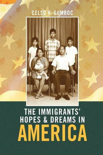 Cover for Celso V. Gumboc · The Immigrants' Hopes &amp; Dreams in America (Hardcover Book) (2009)