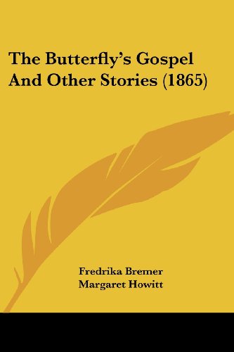 Cover for Fredrika Bremer · The Butterfly's Gospel and Other Stories (1865) (Paperback Book) (2008)