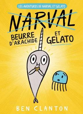 Beurre D'arachide et Gelato - Ben Clanton - Books - Scholastic Canada, Limited - 9781443173513 - December 26, 2018