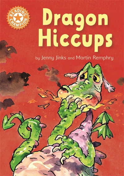 Cover for Jenny Jinks · Reading Champion: Dragon's Hiccups: Independent Reading Orange 6 - Reading Champion (Inbunden Bok) [Illustrated edition] (2017)