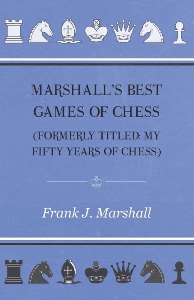 Cover for Frank J. Marshall · Marshall's Best Games of Chess (Pocketbok) (2013)