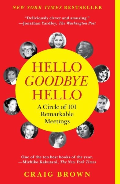 Cover for Craig Brown · Hello Goodbye Hello: A Circle of 101 Remarkable Meetings (Paperback Bog) (2013)
