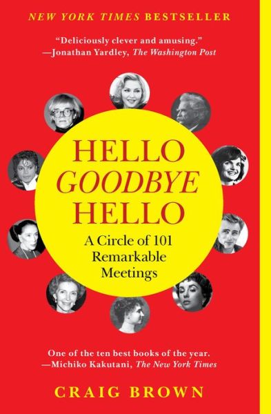 Cover for Craig Brown · Hello Goodbye Hello: A Circle of 101 Remarkable Meetings (Paperback Book) (2013)