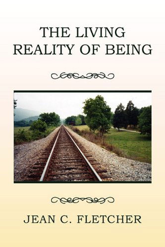 Cover for Jean C. Fletcher · The Living Reality of Being (Paperback Book) (2010)