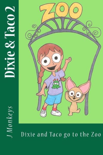 Cover for J Monkeys · Dixie and Taco Go to the Zoo (Paperback Book) (2011)