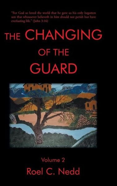 Cover for Roel C Nedd · The Changing of the Guard: Volume 2 (Innbunden bok) (2015)