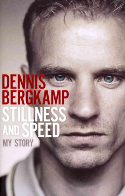 Cover for Dennis Bergkamp · Stillness and Speed: My Story (Innbunden bok) (2013)