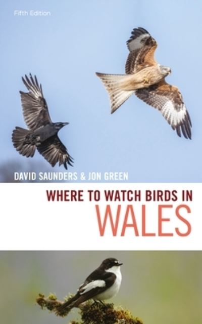 Where to Watch Birds in Wales - Where to Watch Birds - David Saunders - Books - Bloomsbury Publishing PLC - 9781472979513 - August 4, 2022