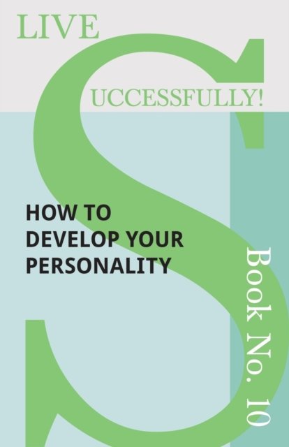 Cover for D N McHardy · Live Successfully! Book No. 10 - How to Develop Your Personality (Paperback Book) (2017)