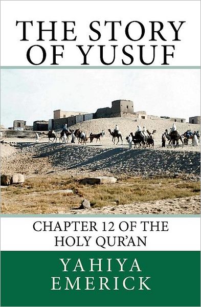 Cover for Yahiya Emerick · The Story of Yusuf: Chapter 12 of the Holy Qur'an (Paperback Bog) (2012)