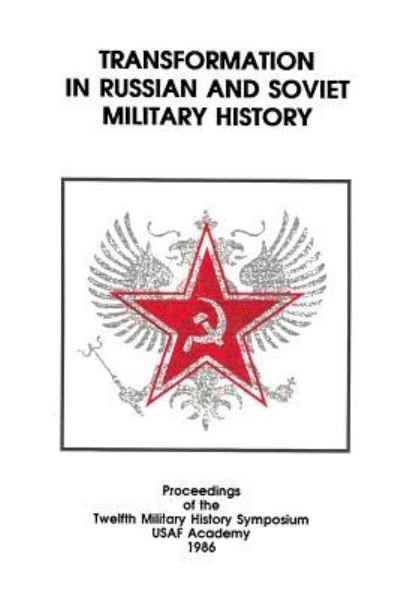 Cover for Col Carl W Reddel Usaf · Transformation in Russian and Soviet Military History: Proceedings of the Twelfth Military History Symposium (Paperback Book) (2012)