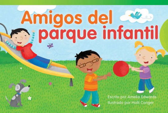 Cover for Amelia Edwards · Amigos Del Parque Infantil = Playground Friends (Read! Explore! Imagine! Fiction Readers: Level 1.1) (Spanish Edition) (Paperback Book) [Spanish edition] (2014)