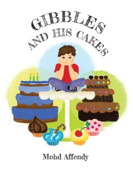 Cover for Mohd Affendy · Gibbles and His Cakes (Paperback Book) (2014)