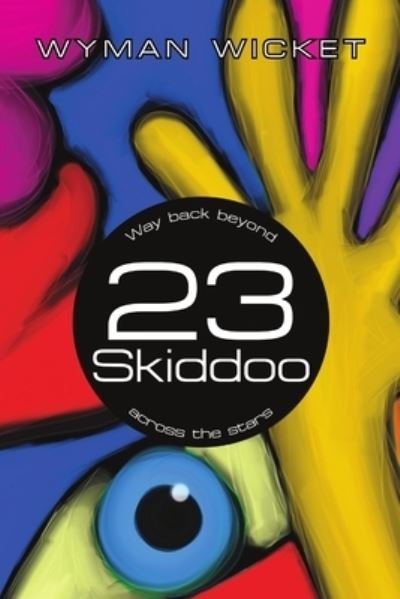 23 Skiddoo - Wyman Wicket - Böcker - Lulu Press, Inc. - 9781483450513 - 5 maj 2016