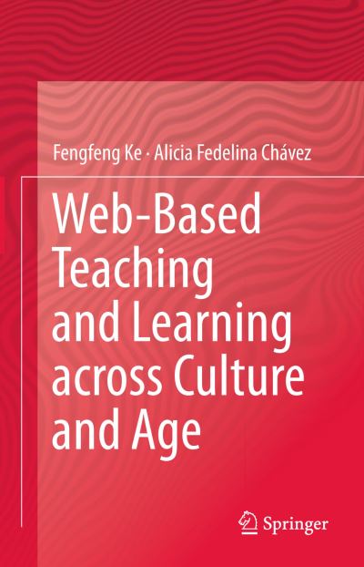 Cover for Fengfeng Ke · Web-Based Teaching and Learning across Culture and Age (Paperback Book) [2013 edition] (2015)