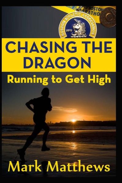 Cover for Mark Matthews · Chasing the Dragon: Running to Get High (Paperback Book) (2013)