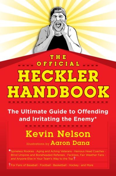 Cover for Kevin Nelson · The Official Heckler Handbook: The Ultimate Guide to Offending and Irritating the Enemy (Paperback Book) (2016)