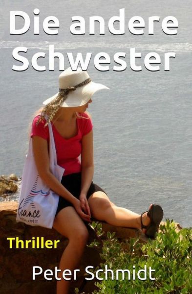 Cover for Peter Schmidt · Die Andere Schwester (Paperback Bog) (2014)