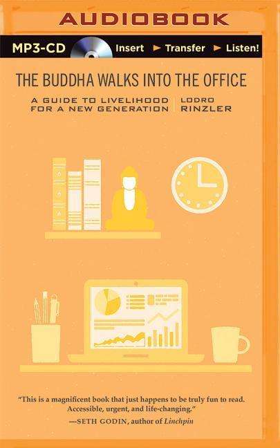 Cover for Lodro Rinzler · The Buddha Walks into the Office: a Guide to Livelihood for a New Generation (MP3-CD) (2015)