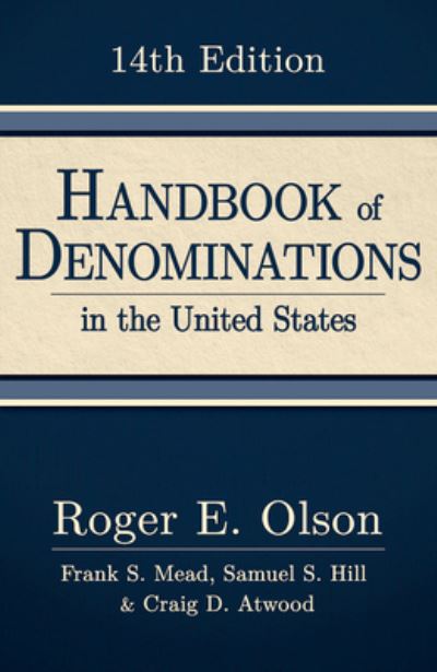 Handbook of Denominations in the United States, 14th Edition - Roger E. Olson - Books - Abingdon Press - 9781501822513 - May 15, 2018