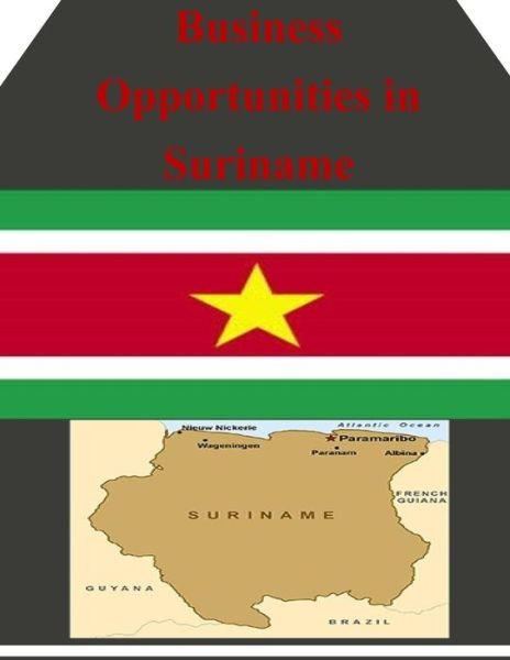 Cover for U.s. Department of Commerce · Business Opportunities in Suriname (Pocketbok) (2014)
