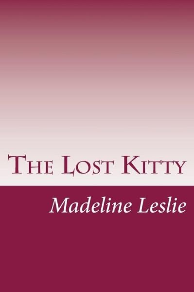 Cover for Madeline Leslie · The Lost Kitty (Paperback Bog) (2014)
