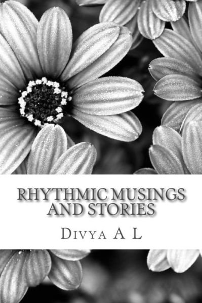 Cover for Divya a L · Rhythmic Musings &amp; Stories: a Collection of Myriad Stories and Musings (Pocketbok) (2014)