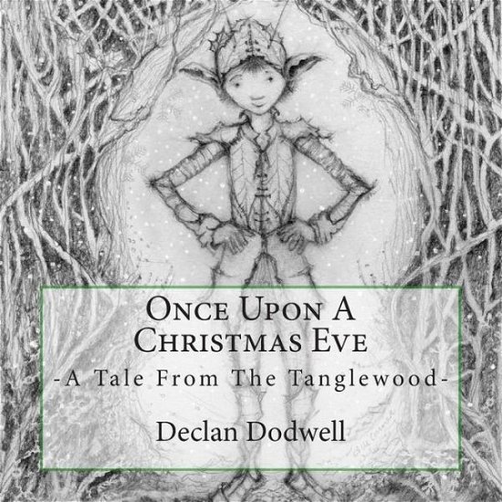 Cover for Declan J Dodwell · Once Upon a Christmas Eve: a Tale from the Tanglewood (Pocketbok) (2014)