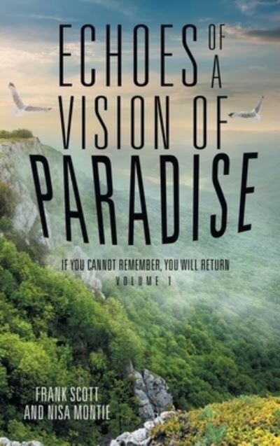 Cover for Frank Scott · Echoes of a Vision of Paradise (Inbunden Bok) (2015)