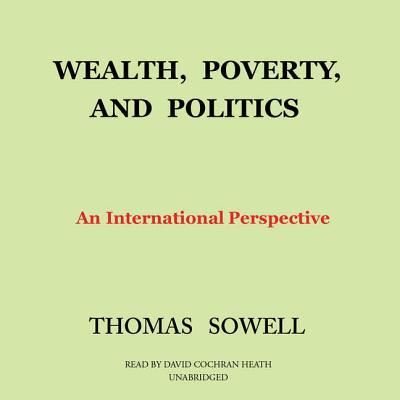 Cover for Thomas Sowell · Wealth, Poverty, and Politics An International Perspective (MP3-CD) (2015)
