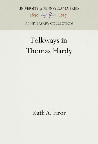 Cover for Ruth A. Firor · Folkways in Thomas Hardy (Hardcover bog) (1931)