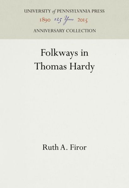 Ruth A. Firor · Folkways in Thomas Hardy (Hardcover bog) (1931)