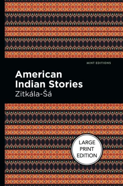 Cover for Zitkala-Sa · American Indian Stories (Taschenbuch) [Large type / large print edition] (2022)
