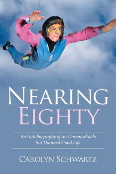 Cover for Carolyn Schwartz · Nearing Eighty (Paperback Book) (2016)