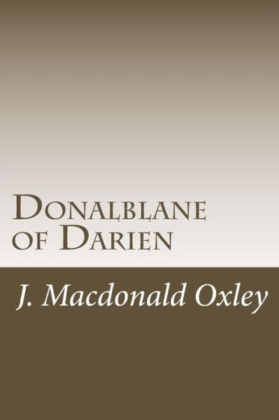 Cover for J Macdonald Oxley · Donalblane of Darien (Paperback Book) (2015)