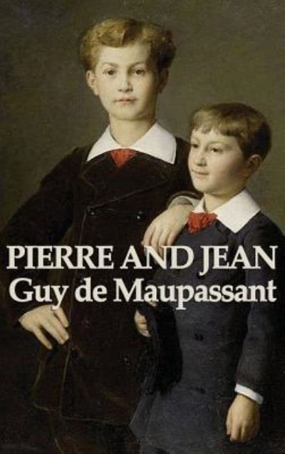 Cover for Guy de Maupassant · Pierre and Jean (Hardcover Book) (2018)