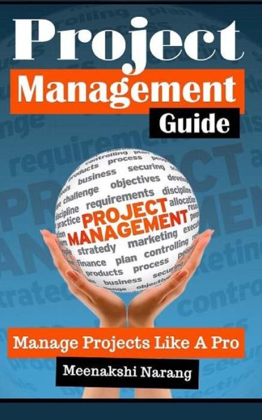 Cover for Meenakshi Narang · Project Management Guide : Manage Projects Like A Pro (Paperback Book) (2015)