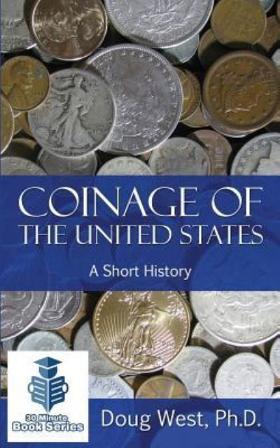 Cover for Doug West · Coinage of the United States ? A Short History (Paperback Book) (2015)