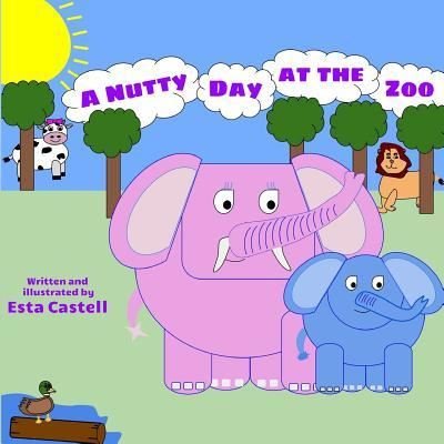 Cover for Esta Castell · A Nutty Day at the Zoo (Taschenbuch) (2017)