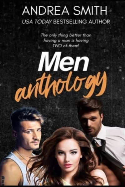 Men Anthology - Andrea Smith - Książki - Independently Published - 9781520405513 - 17 stycznia 2017