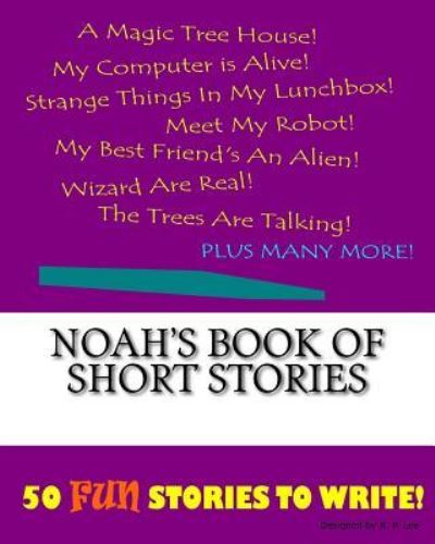 K P Lee · Noah's Book Of Short Stories (Paperback Book) (2015)