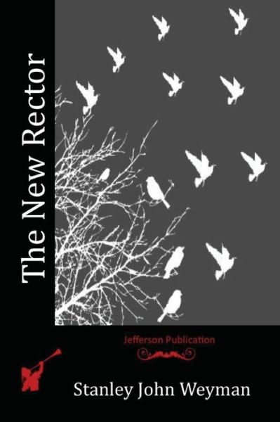 Cover for Stanley J Weyman · The New Rector (Paperback Book) (2016)